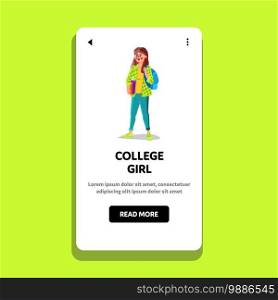 College Girl Holding Books And Backpack Vector. Smiling Happy College Student Teenager With Rucksack And Textbook. Character Young Lady With University Education Material Web Flat Cartoon Illustration. College Girl Holding Books And Backpack Vector