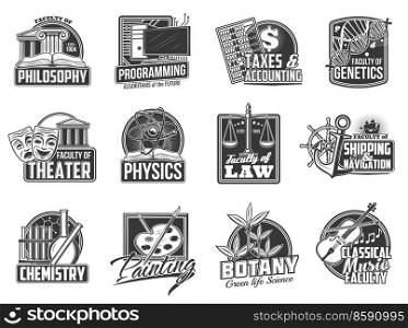 College or university education faculties icons. Theater, classical music and painting art, physics, chemistry and botany science, accounting, programing and shipping, philosophy faculty vector emblem. College or university education faculties icons