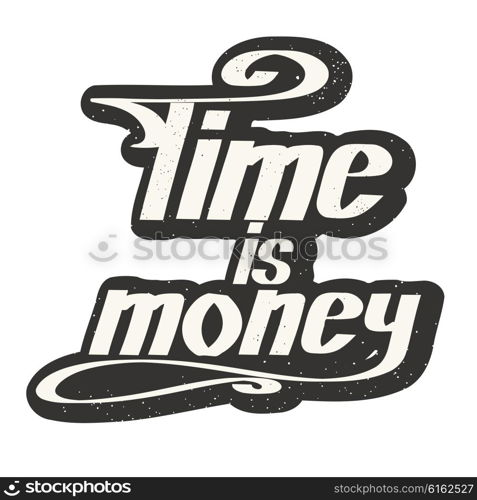 Colored saying &quot;time - money&quot; on a white background on retro style. Hand lettering. Vector illustration