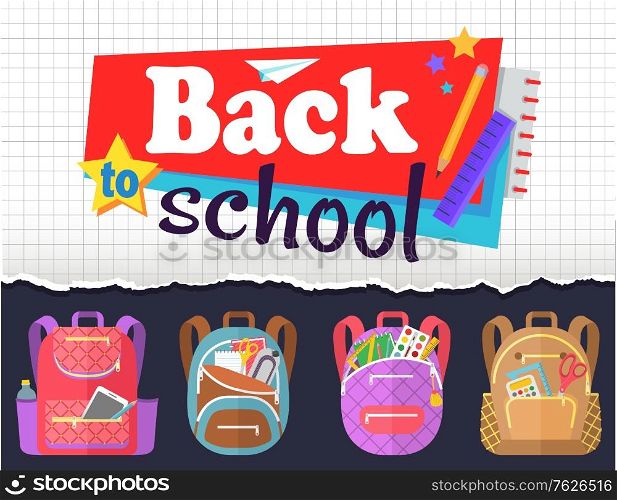 Colored school backpack. Education and study back to school, schoolbag luggage, rucksack vector illustration. Kids school bag with education equipment. Backpacks with study supplies. Student satchels. Colored School Backpack Back to School