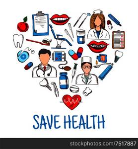 Colored sketches of dentist, nurse and physician with stethoscope and thermometer, medicines and syringes, healthy heart and teeth, dentist chair and tools, blood pressure monitor and medical check up forms, toothbrush and floss icons create a heart silhouette. Save Health symbol with heart of medical sketches