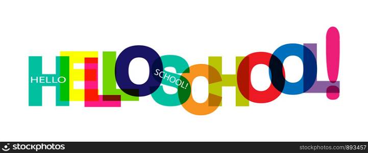 Colorful banner that says HELLO SCHOOL! Lettering for design and decoration.