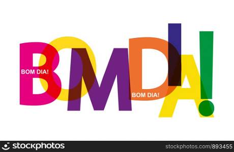 Colorful banner with the words GOOD MORNING! Lettering for design and decoration. Portuguese language