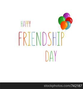 Colorful text Happy Friendship Day with balloons, Vector typographic design