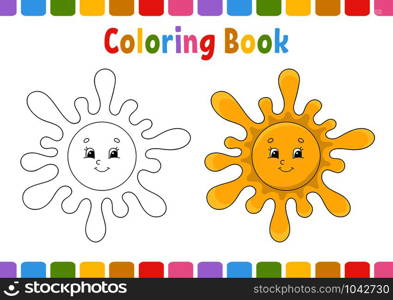 Coloring book for kids. Cheerful character. Vector illustration. Cute cartoon style. Hand drawn. Fantasy page for children. Isolated on white background. Sun. Coloring book for kids. Cheerful character. Vector illustration. Cute cartoon style. Hand drawn. Fantasy page for children. Isolated on white background.