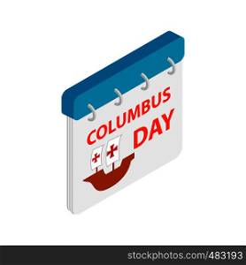 Columbus day calendar isometric 3d icon on a white background. Columbus day calendar isometric 3d icon