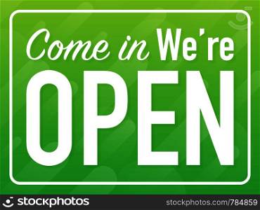 Come in we are open hanging sign on white background. Sign for door. Vector stock illustration.