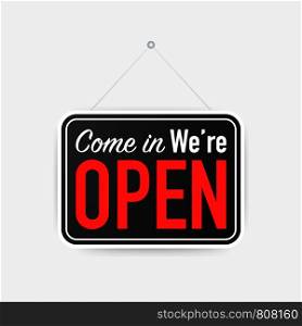 Come in we're open hanging sign on white background. Sign for door. Vector stock illustration.