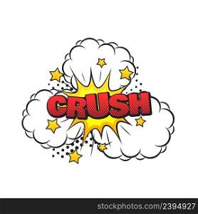 Comic crush art pop with clouds sign over white background, vector illustration. Comic crush art pop with clouds sign over white background, vector