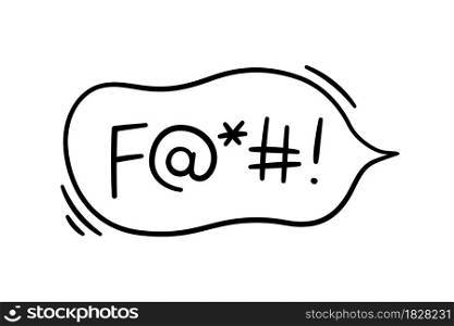 Comic speech bubble with fuck word. Hand drawn speech bubble with swear word symbols. Vector illustration isolated in doodle style on white background.. Comic speech bubble with fuck word. Hand drawn speech bubble with swear word symbols. Vector illustration isolated in doodle style on white background
