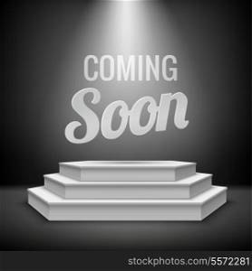 Coming soon concept illuminated with stage light blank podium realistic new product arrival background vector illustration