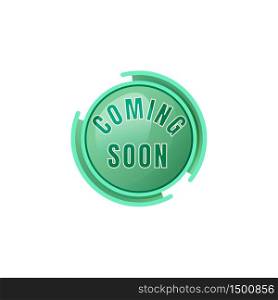 Coming soon green vector board sign illustration. Marketing announcement, promotional signboard design with typography. Round badge isolated object on white background. Advertising storefront sign. Coming soon green vector board sign illustration