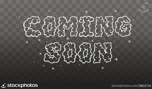 Coming soon lettering. Cloud font. Flat vector illustration isolated on transparent background.. Coming soon lettering. Cloud font. Flat vector illustration on transparent background