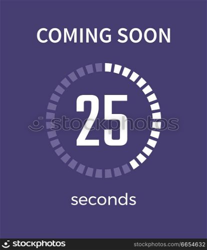 Coming soon white timer and time, 25 seconds, countdown and headline placed in centerpiece on vector illustration isolated on purple background. Coming Soon White Timer, Time Vector Illustration