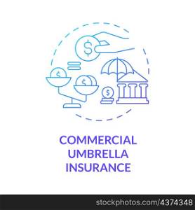 Commercial umbrella insurance blue gradient concept icon. Corporate coverage and protection abstract idea thin line illustration. Isolated outline drawing. Roboto-Medium, Myriad Pro-Bold fonts used. Commercial umbrella insurance blue gradient concept icon