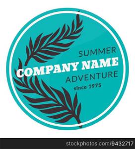 Company name on label or emblem, advertisement logotype. Isolated summer adventure service, traveling and vacation planning, activities for family and friends, weekends. Vector in flat style. Summer adventure, logotype and company name logo