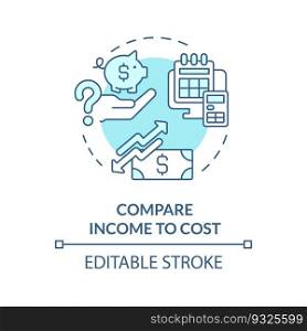 Compare income to cost turquoise concept icon. Financial statement. Cost of living. Profit and loss. Budget planning abstract idea thin line illustration. Isolated outline drawing. Editable stroke. Compare income to cost turquoise concept icon