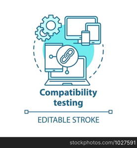 Compatibility testing concept icon. Non-functional examination. Checking software on different devices idea thin line illustration. Vector isolated outline drawing. Editable stroke