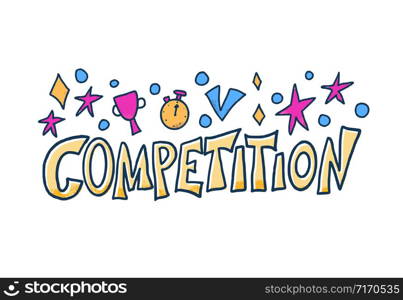 Competition quote with decoration isolated on white background. Vector color illustration in doodle style.