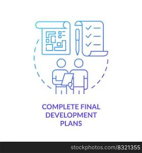 Complete final development plans blue gradient concept icon. Ready project. Tip for housing development abstract idea thin line illustration. Isolated outline drawing. Myriad Pro-Bold font used. Complete final development plans blue gradient concept icon
