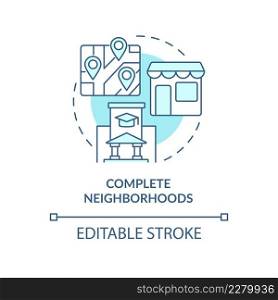 Complete neighborhoods turquoise concept icon. Urban design principle abstract idea thin line illustration. Isolated outline drawing. Editable stroke. Arial, Myriad Pro-Bold fonts used. Complete neighborhoods turquoise concept icon