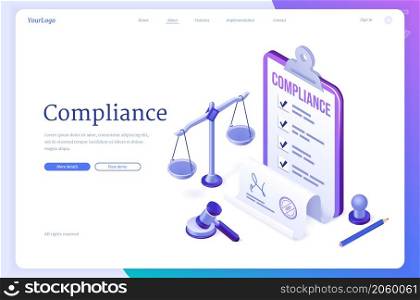 Compliance isometric landing page, concept of business policy documents for law legal regulation quality and procedures with document scales, gavel, seal stamp and pencil, 3d vector web banner. Compliance isometric landing page, business policy