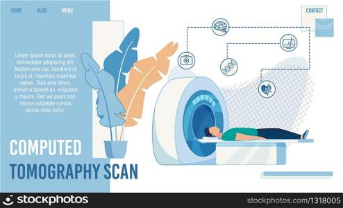 Computed Tomography Scan Medical Service. Trendy Flat Design Landing Page for Clinic Offering Hardware Examination, Diseases Detection and Treatment. Vector Cartoon Patient in Tomograph Illustration. Computed Tomography Scan Service Landing Page