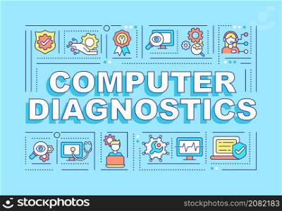 Computer diagnostics word concepts blue banner. Testing hardware. Infographics with linear icons on background. Isolated typography. Vector color illustration with text. Arial-Black font used. Computer diagnostics word concepts blue banner