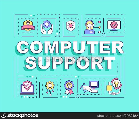 Computer support word concepts blue banner. PC maintenance. Infographics with linear icons on background. Isolated typography. Vector color illustration with text. Arial-Black font used. Computer support word concepts blue banner