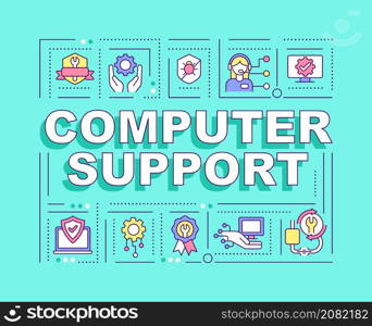 Computer support word concepts blue banner. PC maintenance. Infographics with linear icons on background. Isolated typography. Vector color illustration with text. Arial-Black font used. Computer support word concepts blue banner