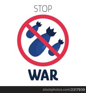 Concept art with bomb. Stop War sign. Bomb in red circle. Aggression and military attack.. Concept art with bomb. Stop War sign. Bomb in red circle.