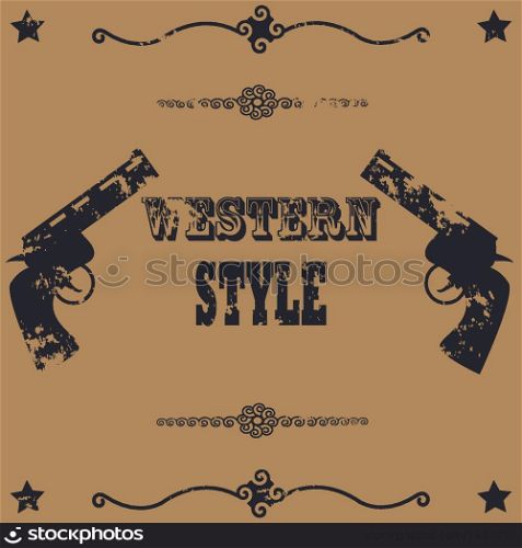 Concept illustration showing a vintage poster background image with two guns and the words Western Style