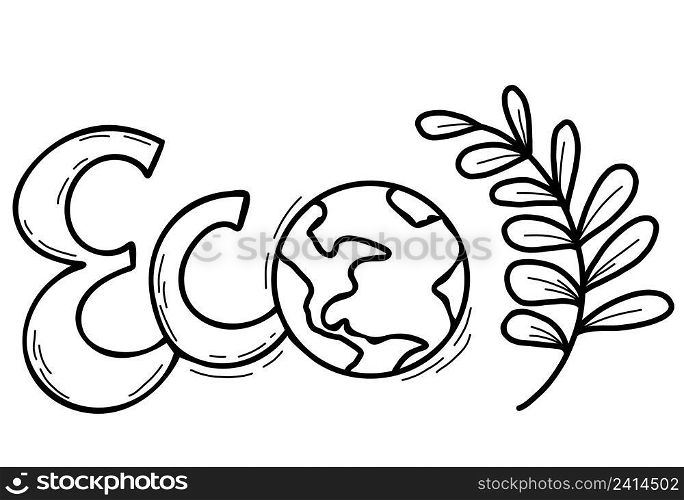 concept of ecology and clean preservation of planet. Word - eco, planet earth and sprout with leaves. Vector illustration. Linear hand drawing isolated on white background for ecological design, decor