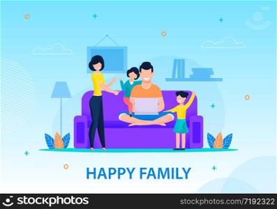 Conceptual Happy Family Banner Flat Cartoon Template Smiling Mother, Father and Children at Home Daddy Working Laptop Kids Playing Nearby Mommy Calming Down Little Beggars Vector Illustration. Happy Family at Home Conceptual Banner Template