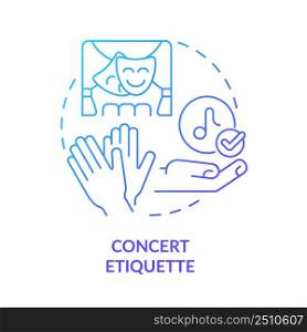 Concert etiquette blue gradient concept icon. Rules and ethical code. Courtesy and respect. Type of etiquette abstract idea thin line illustration. Isolated outline drawing. Myriad Pro-Bold font used. Concert etiquette blue gradient concept icon