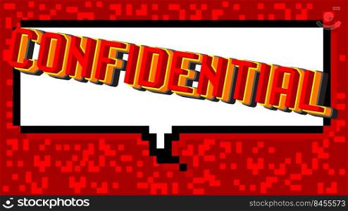Confidential. Pixelated word. Geometric graphic background. Vector cartoon illustration.