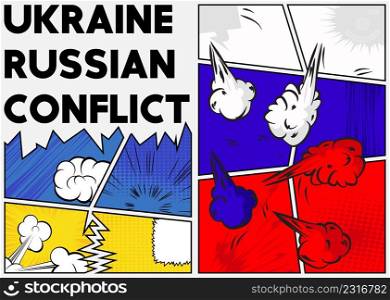 Conflict between Ukraine and Russia. Political, military aggression, fighting, war concept with comic book page colored as their flags. 
