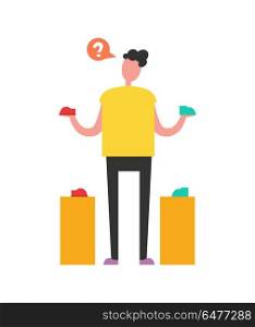 Confused Shopping Man Vector Illustration. Shopping man is confused which pair of shoes to choose. Male holding both shoes in his hands. Vector illustration isolated on white background