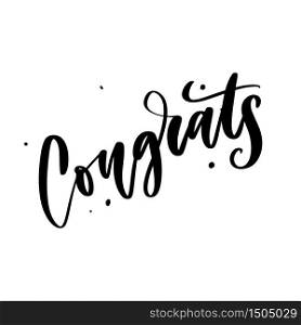 Congrats hand written lettering for congratulations card, greeting card, invitation, and print. Isolated on background. Vector illustration.. Congrats hand written lettering for congratulations card, greeting card, invitation, and print. Isolated on background. Slogan