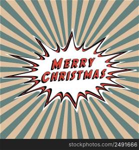 Congratulatory banner Merry Christmas. Comic Speech bubble halftone rays