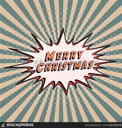 congratulatory banner Merry Christmas. Comic Speech bubble text halftone rays background.Holiday burst expression pop art bubble box cloud comics book. Pop art style vector illustration