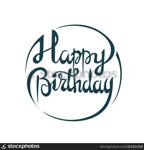 Congratulatory lettering - &quot;Happy Birthday&quot;. Isolated on a white background decorative element round shape with artistic text happy birthday. Vector illustration. Stock vector.