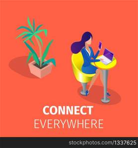 Connect Everywhere Square Banner. Young Woman Sitting at Armchair with Smartphone in Hand in Front of Laptop Screen at Home or at Work. Internet Communication. 3D Isometric Cartoon Vector Illustration