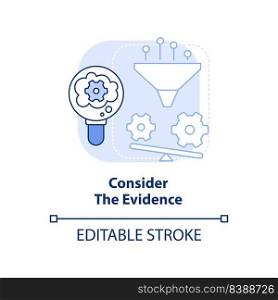 Consider evidence light blue concept icon. Provide proof. Adaptability tip abstract idea thin line illustration. Isolated outline drawing. Editable stroke. Arial, Myriad Pro-Bold fonts used. Consider evidence light blue concept icon