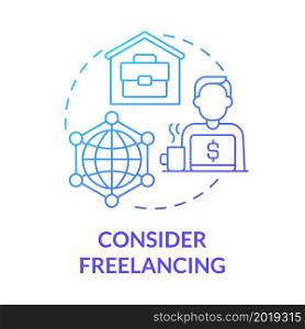 Consider freelancing blue gradient concept icon. Making money online method abstract idea thin line illustration. Independent contractor. Working from home. Vector isolated outline color drawing. Consider freelancing blue gradient concept icon