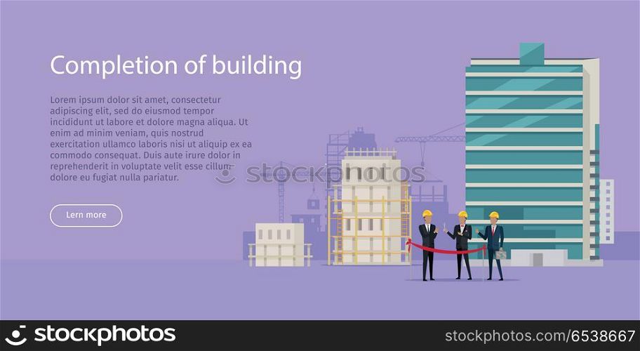 Construction Completion Building Design Web Banner. Construction completion. Building design web banner. Finish of house building. Since planning till putting into operation of house in flat style. Happy investors cut red ribbon. Vector illustration