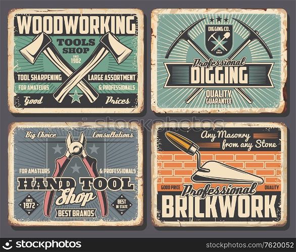 Construction, handy repair and industrial tools shop posters. Vector rusty grunge plates with digging pickaxe and spade, woodworking ax or handy pliers and masonry brickwork trowel. Repair, construction industry work tools posters