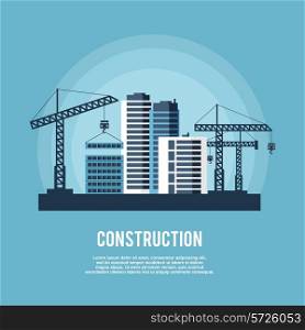 Construction industry poster with cranes building high houses skyscrapers vector illustration