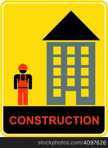 Construction project - vector warning sign, pictogram. Builder dressed in overalls and helmets.