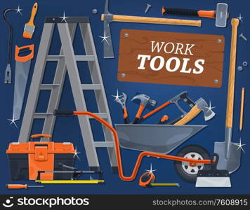 Construction work tools, carpentry, woodwork and masonry instruments, vector poster. Handyman building tools, hammer, saw and spade, wheelbarrow, axe and screws in toolbox and tape measure ruler. Carpentry, woodwork and construction work tools